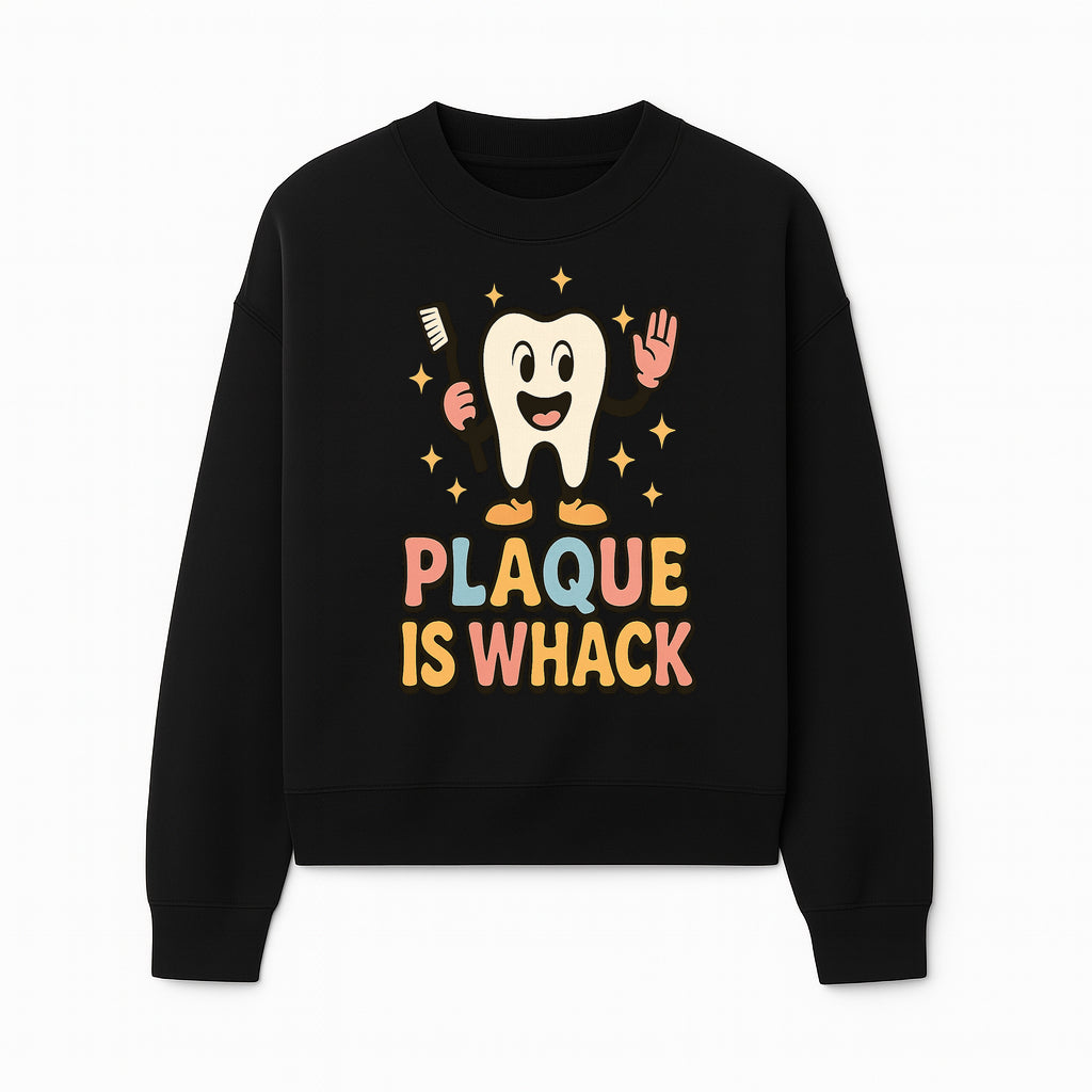 Funny Tooth Plaque Humor Shirt | Plaque is Whack | Cute Dental Cartoon Design | Perfect for Kids & Dental Hygienists - Sweatshirt 1758250147427.jpg
