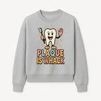 Funny Tooth Plaque Humor Shirt | Plaque is Whack | Cute Dental Cartoon Design | Perfect for Kids & Dental Hygienists - Sweatshirt 1758250147929.jpg