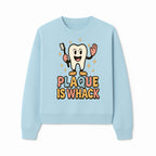 Funny Tooth Plaque Humor Shirt | Plaque is Whack | Cute Dental Cartoon Design | Perfect for Kids & Dental Hygienists - Sweatshirt 1758250148060.jpg