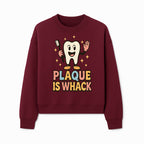 Funny Tooth Plaque Humor Shirt | Plaque is Whack | Cute Dental Cartoon Design | Perfect for Kids & Dental Hygienists - Sweatshirt 1758250148404.jpg