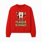 Funny Tooth Plaque Humor Shirt | Plaque is Whack | Cute Dental Cartoon Design | Perfect for Kids & Dental Hygienists - Sweatshirt 1758250148731.jpg