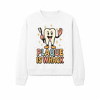 Funny Tooth Plaque Humor Shirt | Plaque is Whack | Cute Dental Cartoon Design | Perfect for Kids & Dental Hygienists - Sweatshirt 1758250149081.jpg