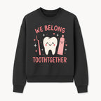 Cute Tooth and Brush Graphic Tee - We Belong Toothgther Design for Kids, Dentist Gifts, Fun Dental Care Apparel - Sweatshirt 1758250155742.jpg