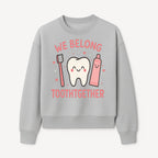 Cute Tooth and Brush Graphic Tee - We Belong Toothgther Design for Kids, Dentist Gifts, Fun Dental Care Apparel - Sweatshirt 1758250156048.jpg