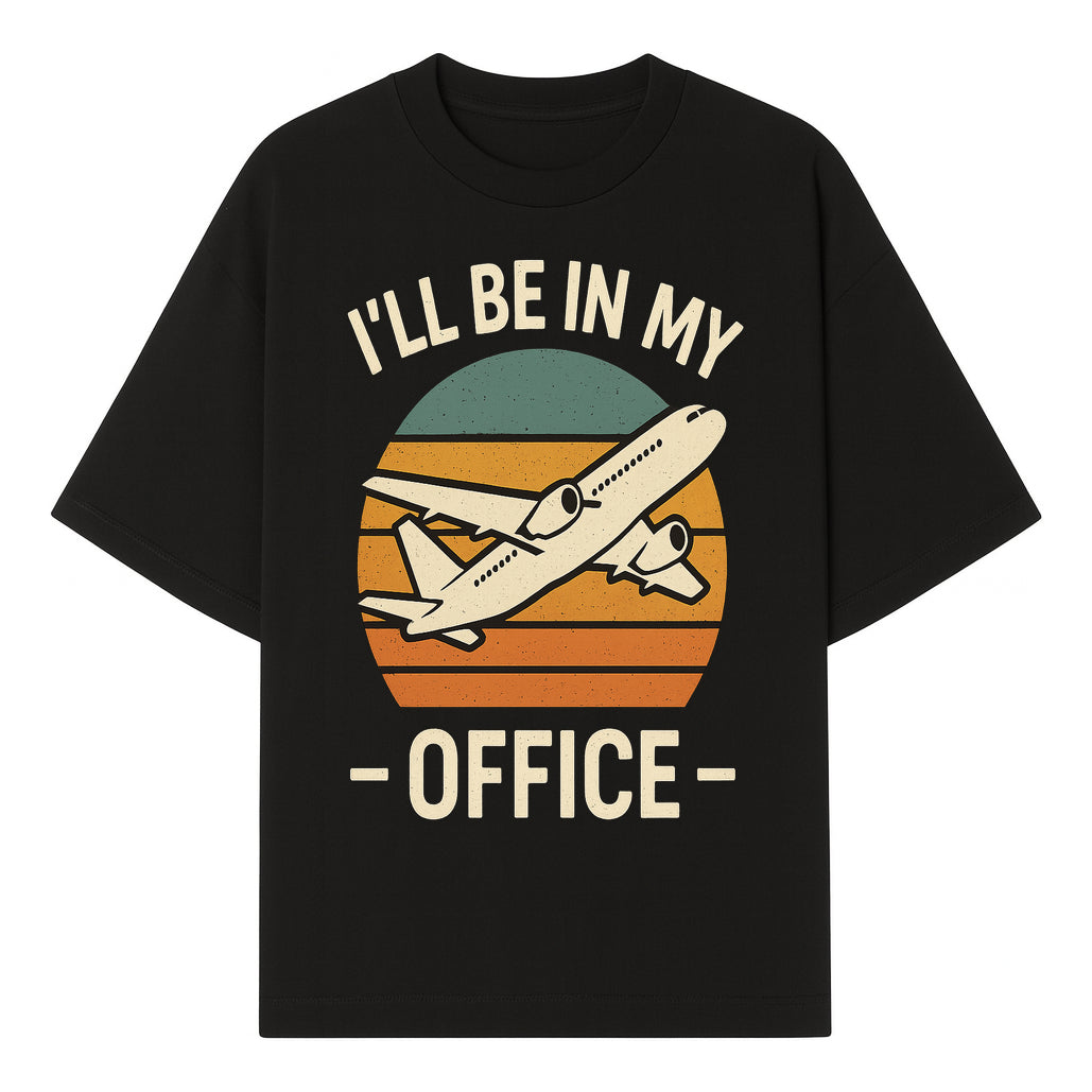 Airplane Office Humor T-Shirt - I'll Be In My Office - Travel Lover Gift - Retro Vintage Air Travel Design - Funny Work Tee - T-shirt 1758254668084.jpg