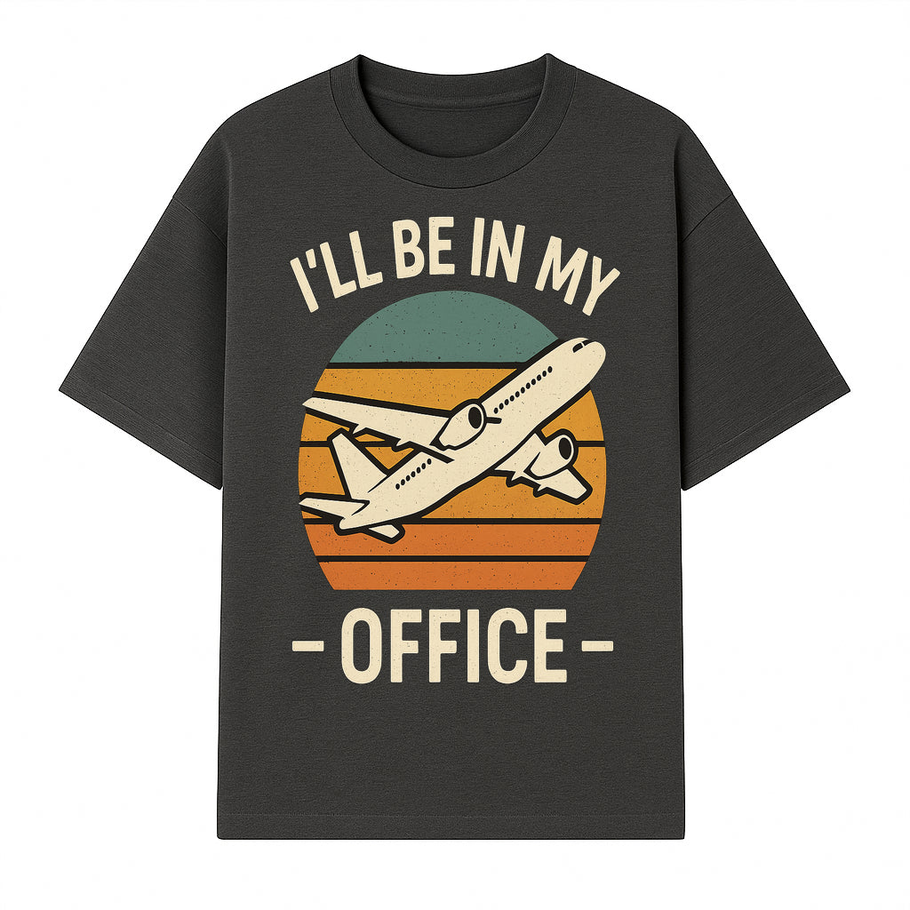 Airplane Office Humor T-Shirt - I'll Be In My Office - Travel Lover Gift - Retro Vintage Air Travel Design - Funny Work Tee - T-shirt 1758254668218.jpg
