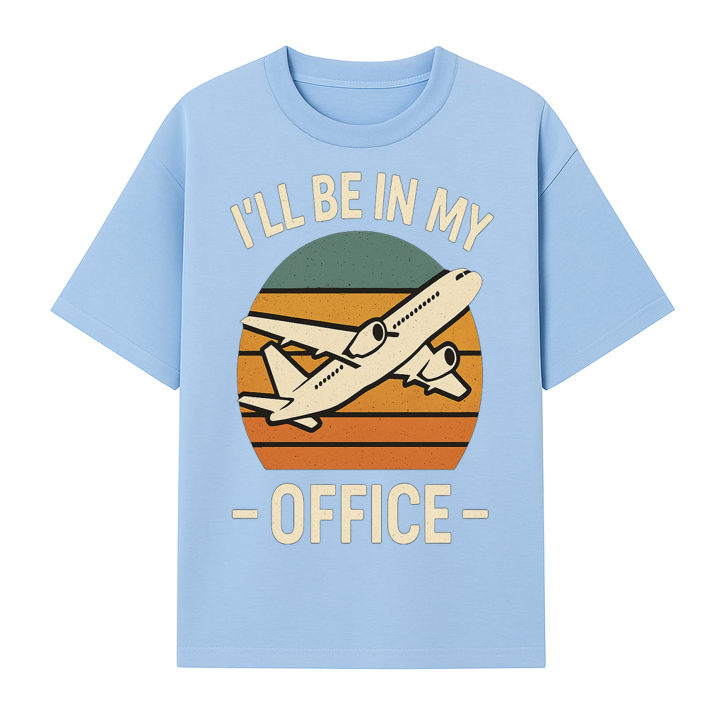 Airplane Office Humor T-Shirt - I'll Be In My Office - Travel Lover Gift - Retro Vintage Air Travel Design - Funny Work Tee - T-shirt 1758254668686.jpg