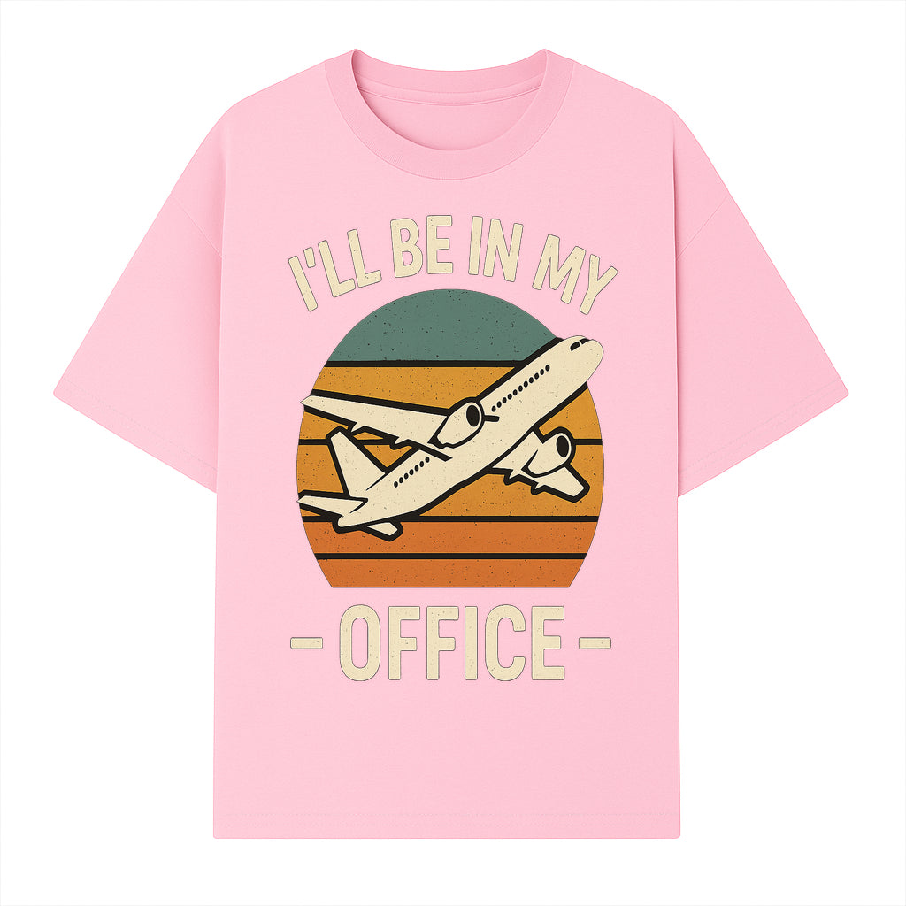 Airplane Office Humor T-Shirt - I'll Be In My Office - Travel Lover Gift - Retro Vintage Air Travel Design - Funny Work Tee - T-shirt 1758254668828.jpg