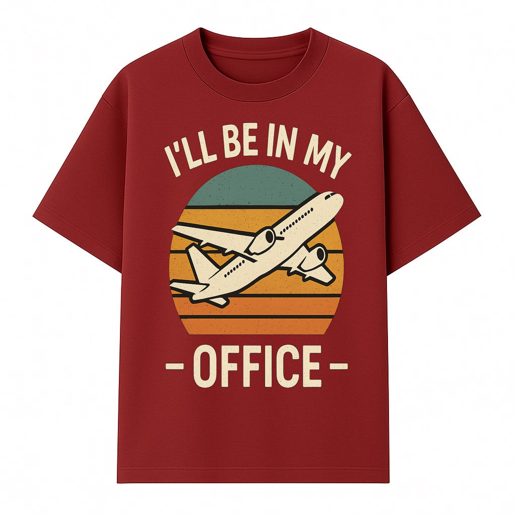Airplane Office Humor T-Shirt - I'll Be In My Office - Travel Lover Gift - Retro Vintage Air Travel Design - Funny Work Tee - T-shirt 1758254668966.jpg