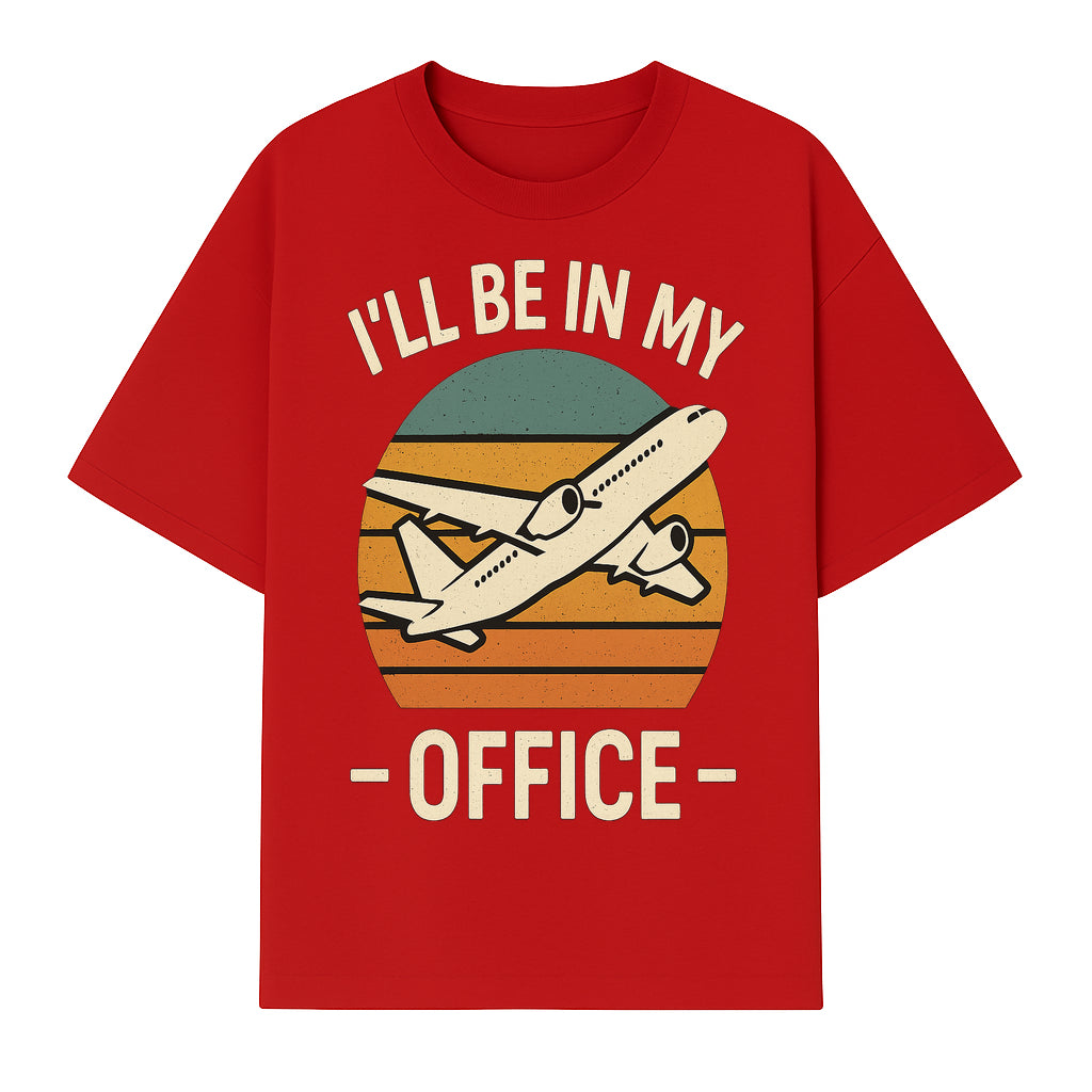 Airplane Office Humor T-Shirt - I'll Be In My Office - Travel Lover Gift - Retro Vintage Air Travel Design - Funny Work Tee - T-shirt 1758254669268.jpg