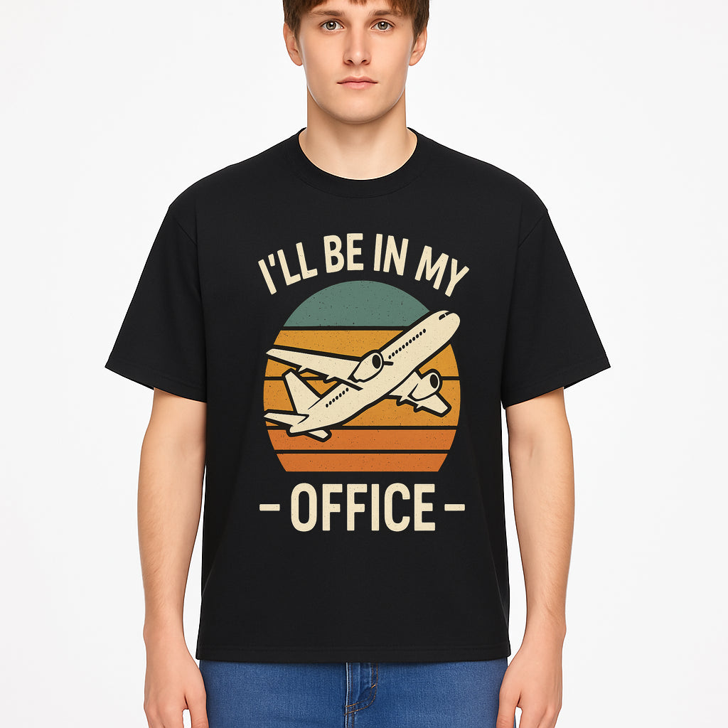 Airplane Office Humor T-Shirt - I'll Be In My Office - Travel Lover Gift - Retro Vintage Air Travel Design - Funny Work Tee - T-shirt 1758254670668.jpg