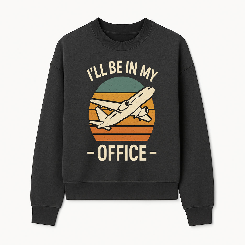 Airplane Office Humor T-Shirt - I'll Be In My Office - Travel Lover Gift - Retro Vintage Air Travel Design - Funny Work Tee - Sweatshirt 1758254671321.jpg