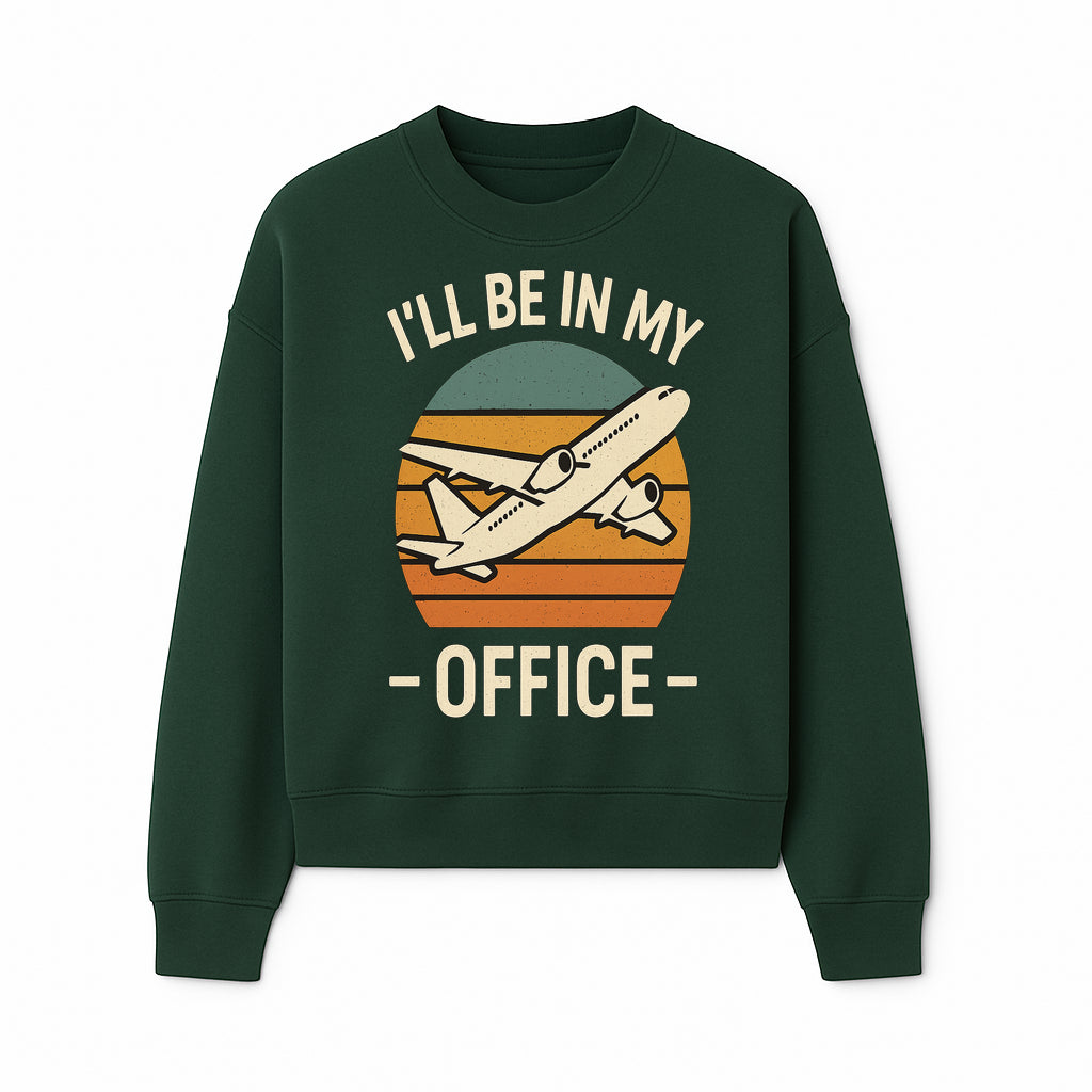 Airplane Office Humor T-Shirt - I'll Be In My Office - Travel Lover Gift - Retro Vintage Air Travel Design - Funny Work Tee - Sweatshirt 1758254671494.jpg