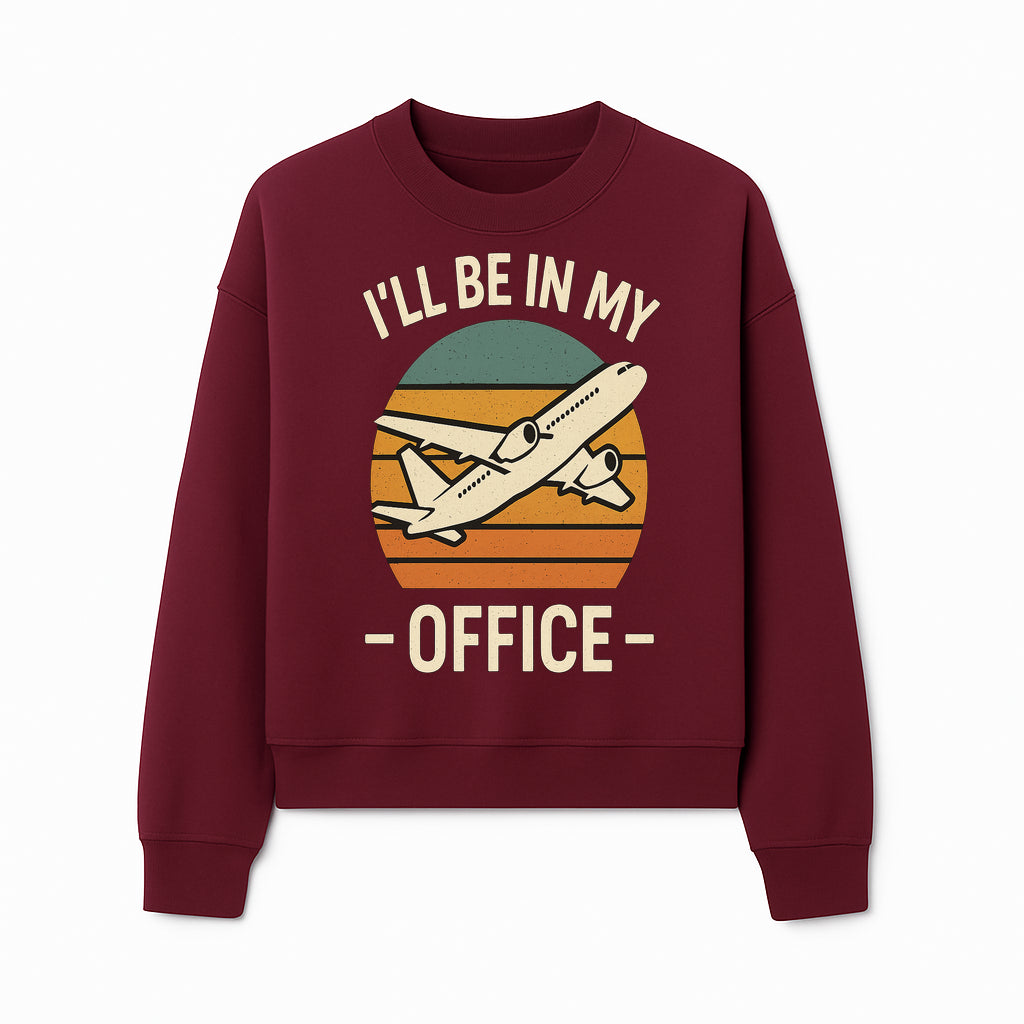 Airplane Office Humor T-Shirt - I'll Be In My Office - Travel Lover Gift - Retro Vintage Air Travel Design - Funny Work Tee - Sweatshirt 1758254672112.jpg