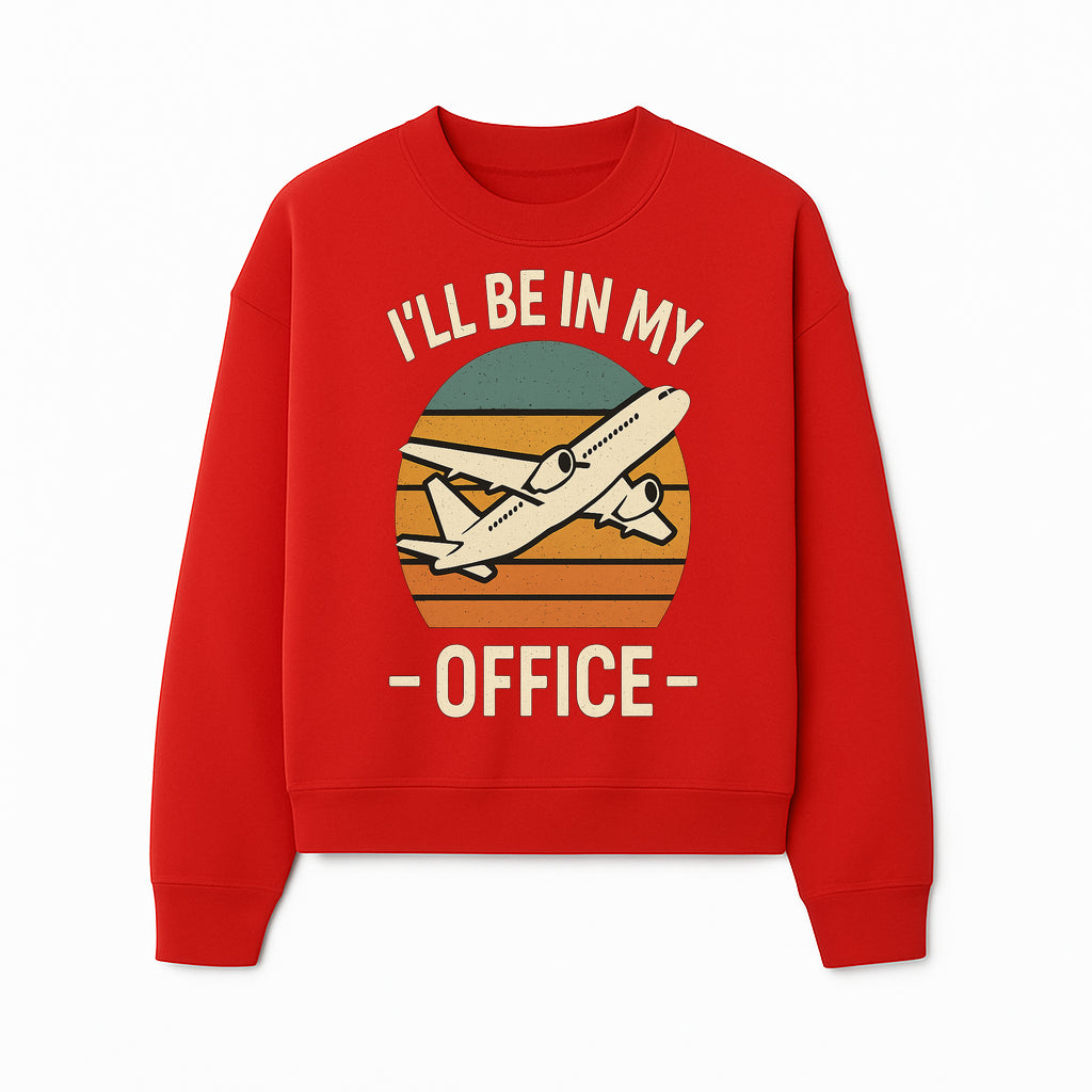 Airplane Office Humor T-Shirt - I'll Be In My Office - Travel Lover Gift - Retro Vintage Air Travel Design - Funny Work Tee - Sweatshirt 1758254672447.jpg