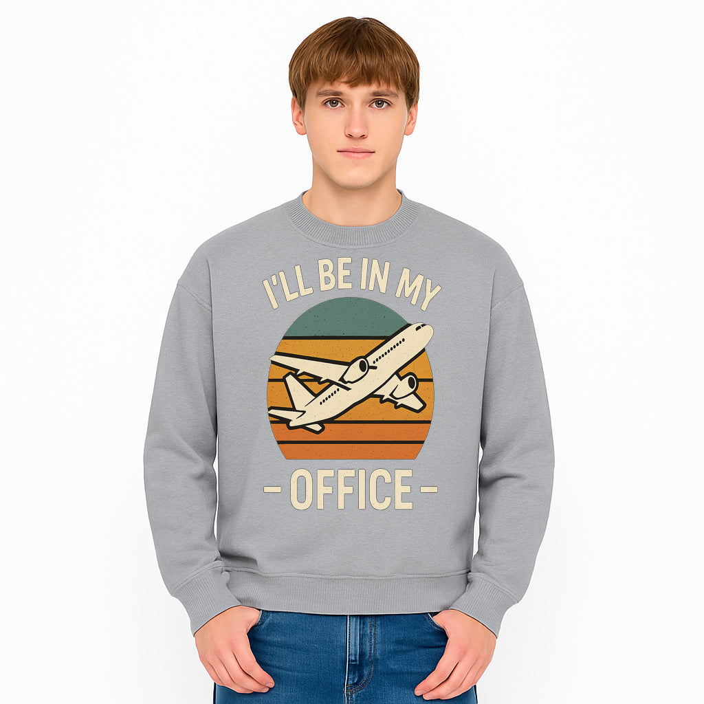 Airplane Office Humor T-Shirt - I'll Be In My Office - Travel Lover Gift - Retro Vintage Air Travel Design - Funny Work Tee - Sweatshirt 1758254673950.jpg