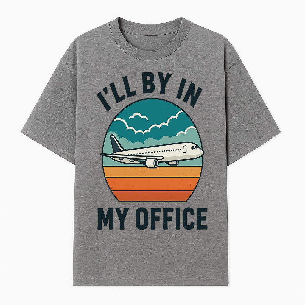 Airplane Graphic Tee - I'll Be In My Office Travel Shirt for Adventure Lovers, Aviation Enthusiasts, Gift Idea for Travelers - T-shirt 1758254674047.jpg