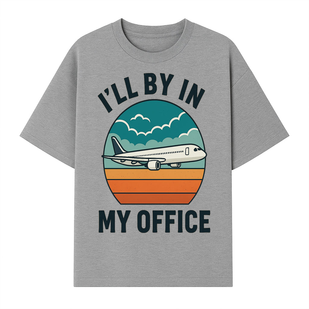 Airplane Graphic Tee - I'll Be In My Office Travel Shirt for Adventure Lovers, Aviation Enthusiasts, Gift Idea for Travelers - T-shirt 1758254675163.jpg