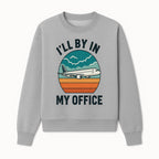 Airplane Graphic Tee - I'll Be In My Office Travel Shirt for Adventure Lovers, Aviation Enthusiasts, Gift Idea for Travelers - Sweatshirt 1758254676825.jpg