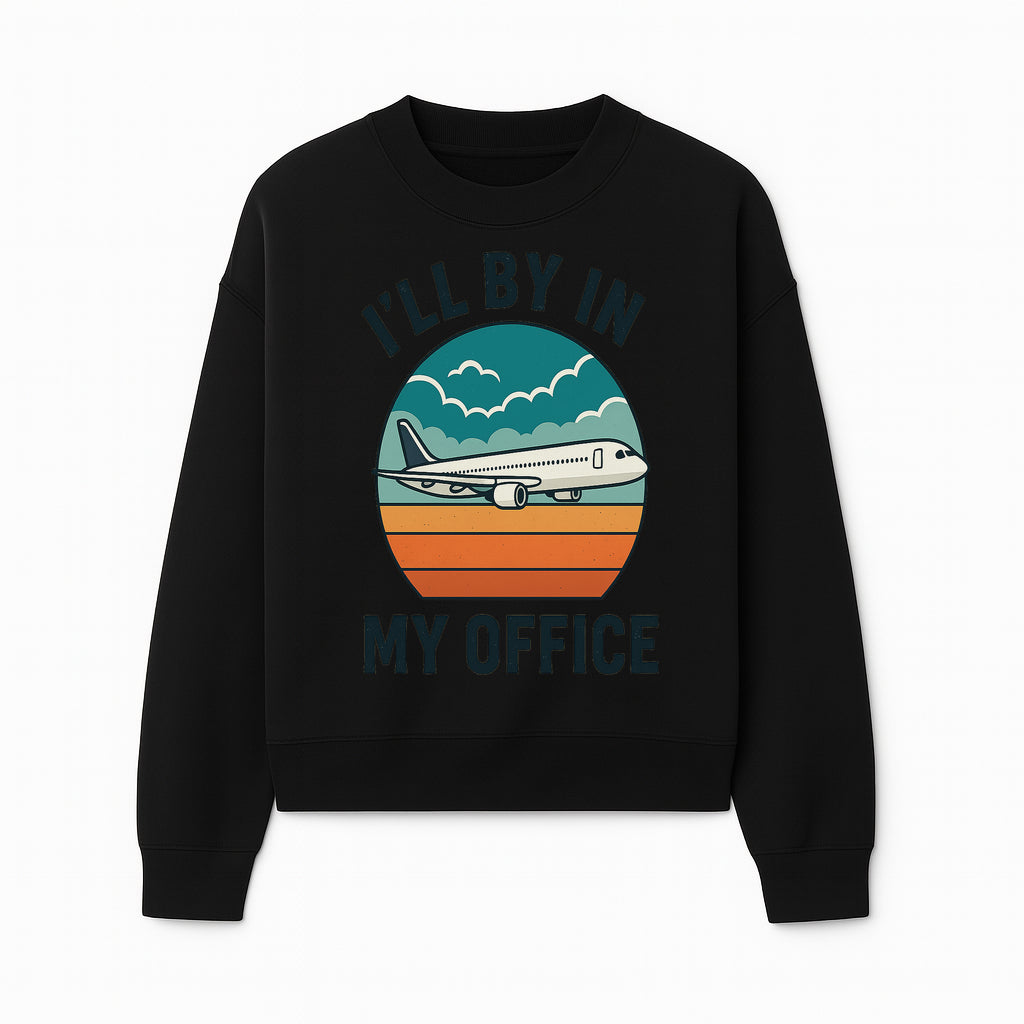 Airplane Graphic Tee - I'll Be In My Office Travel Shirt for Adventure Lovers, Aviation Enthusiasts, Gift Idea for Travelers - Sweatshirt 1758254677041.jpg