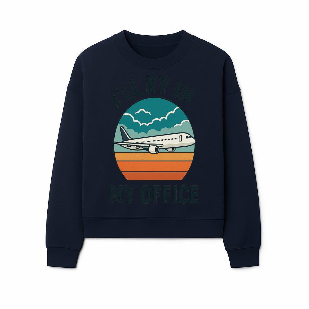 Airplane Graphic Tee - I'll Be In My Office Travel Shirt for Adventure Lovers, Aviation Enthusiasts, Gift Idea for Travelers - Sweatshirt 1758254678164.jpg