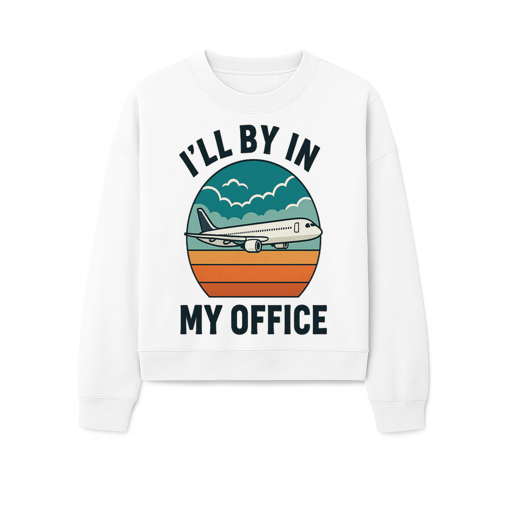 Airplane Graphic Tee - I'll Be In My Office Travel Shirt for Adventure Lovers, Aviation Enthusiasts, Gift Idea for Travelers - Sweatshirt 1758254678638.jpg