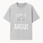 Born to Argue T-Shirt with Scales of Justice | Lawyer Gift | Debate Lover Apparel | Legal Profession Humor - T-shirt 1758263708529.jpg