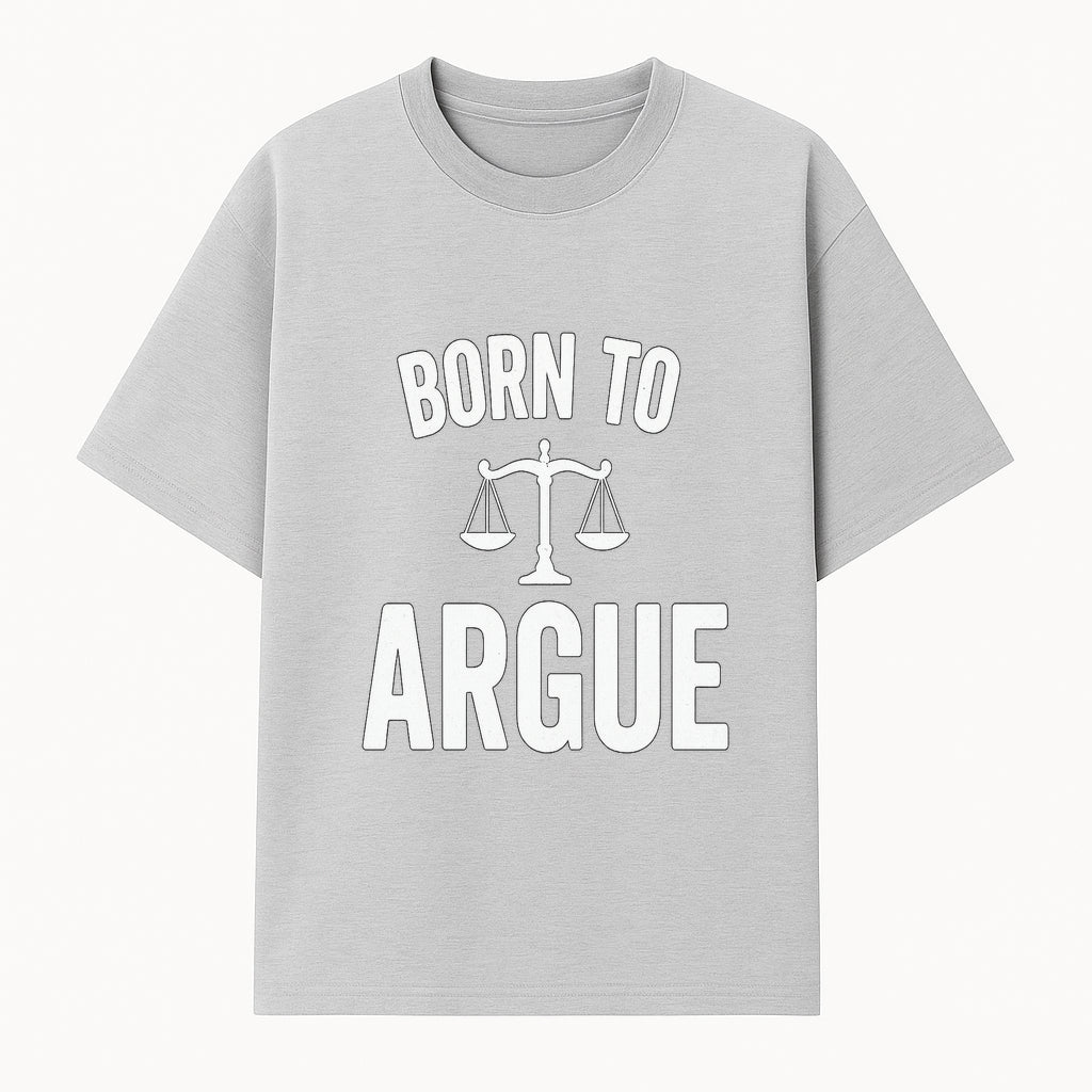Born to Argue T-Shirt with Scales of Justice | Lawyer Gift | Debate Lover Apparel | Legal Profession Humor - T-shirt 1758263708529.jpg