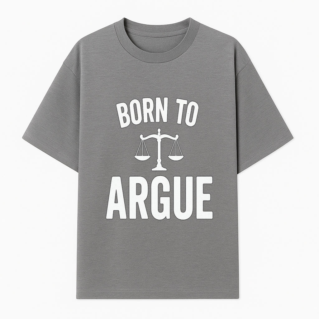 Born to Argue T-Shirt with Scales of Justice | Lawyer Gift | Debate Lover Apparel | Legal Profession Humor - T-shirt 1758263709136.jpg