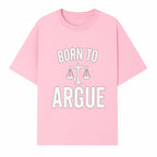 Born to Argue T-Shirt with Scales of Justice | Lawyer Gift | Debate Lover Apparel | Legal Profession Humor - T-shirt 1758263709465.jpg