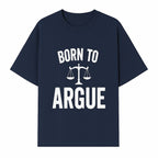 Born to Argue T-Shirt with Scales of Justice | Lawyer Gift | Debate Lover Apparel | Legal Profession Humor - T-shirt 1758263709767.jpg