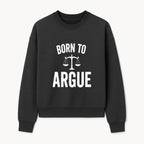 Born to Argue T-Shirt with Scales of Justice | Lawyer Gift | Debate Lover Apparel | Legal Profession Humor - Sweatshirt 1758263712098.jpg