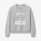 Born to Argue T-Shirt with Scales of Justice | Lawyer Gift | Debate Lover Apparel | Legal Profession Humor - Sweatshirt 1758263712422.jpg