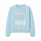 Born to Argue T-Shirt with Scales of Justice | Lawyer Gift | Debate Lover Apparel | Legal Profession Humor - Sweatshirt 1758263712609.jpg