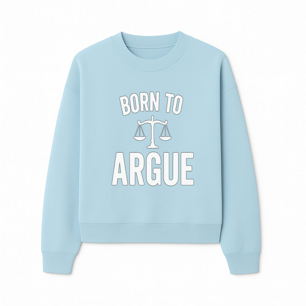 Born to Argue T-Shirt with Scales of Justice | Lawyer Gift | Debate Lover Apparel | Legal Profession Humor - Sweatshirt 1758263712609.jpg