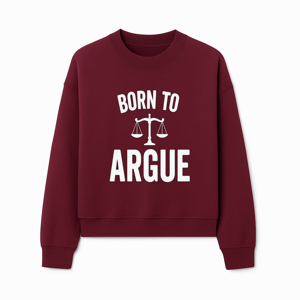 Born to Argue T-Shirt with Scales of Justice | Lawyer Gift | Debate Lover Apparel | Legal Profession Humor - Sweatshirt 1758263712955.jpg
