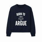 Born to Argue T-Shirt with Scales of Justice | Lawyer Gift | Debate Lover Apparel | Legal Profession Humor - Sweatshirt 1758263713105.jpg