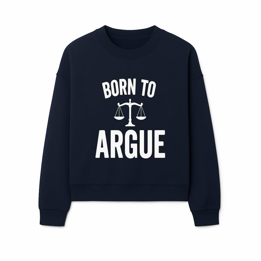Born to Argue T-Shirt with Scales of Justice | Lawyer Gift | Debate Lover Apparel | Legal Profession Humor - Sweatshirt 1758263713105.jpg