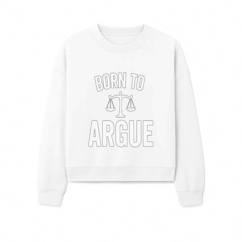Born to Argue T-Shirt with Scales of Justice | Lawyer Gift | Debate Lover Apparel | Legal Profession Humor - Sweatshirt 1758263713591.jpg
