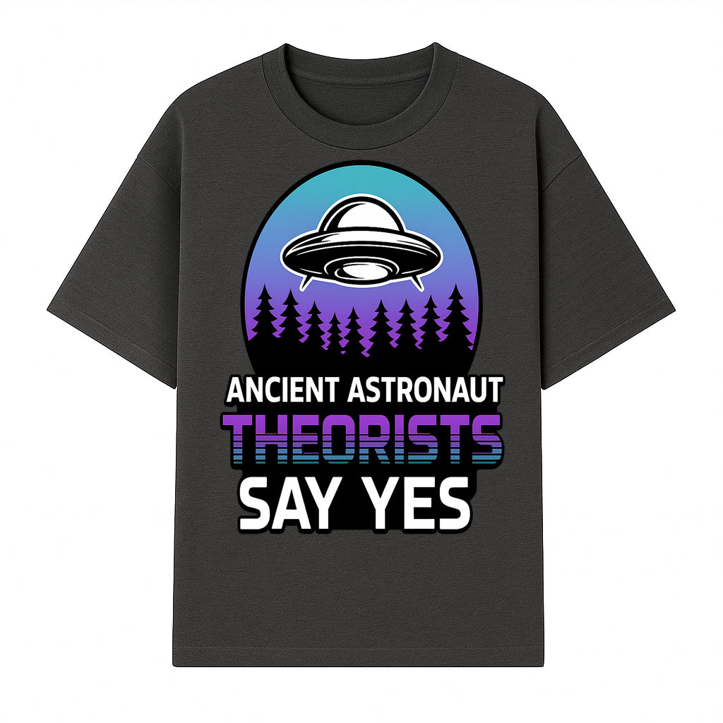 Ancient Astronaut Theorists Say Yes UFO Graphic Tee | Alien Shirt for Believers | Funny Themed Apparel for Science Fiction Fans - T-shirt 1758273081177.jpg