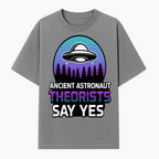Ancient Astronaut Theorists Say Yes UFO Graphic Tee | Alien Shirt for Believers | Funny Themed Apparel for Science Fiction Fans - T-shirt 1758273081499.jpg