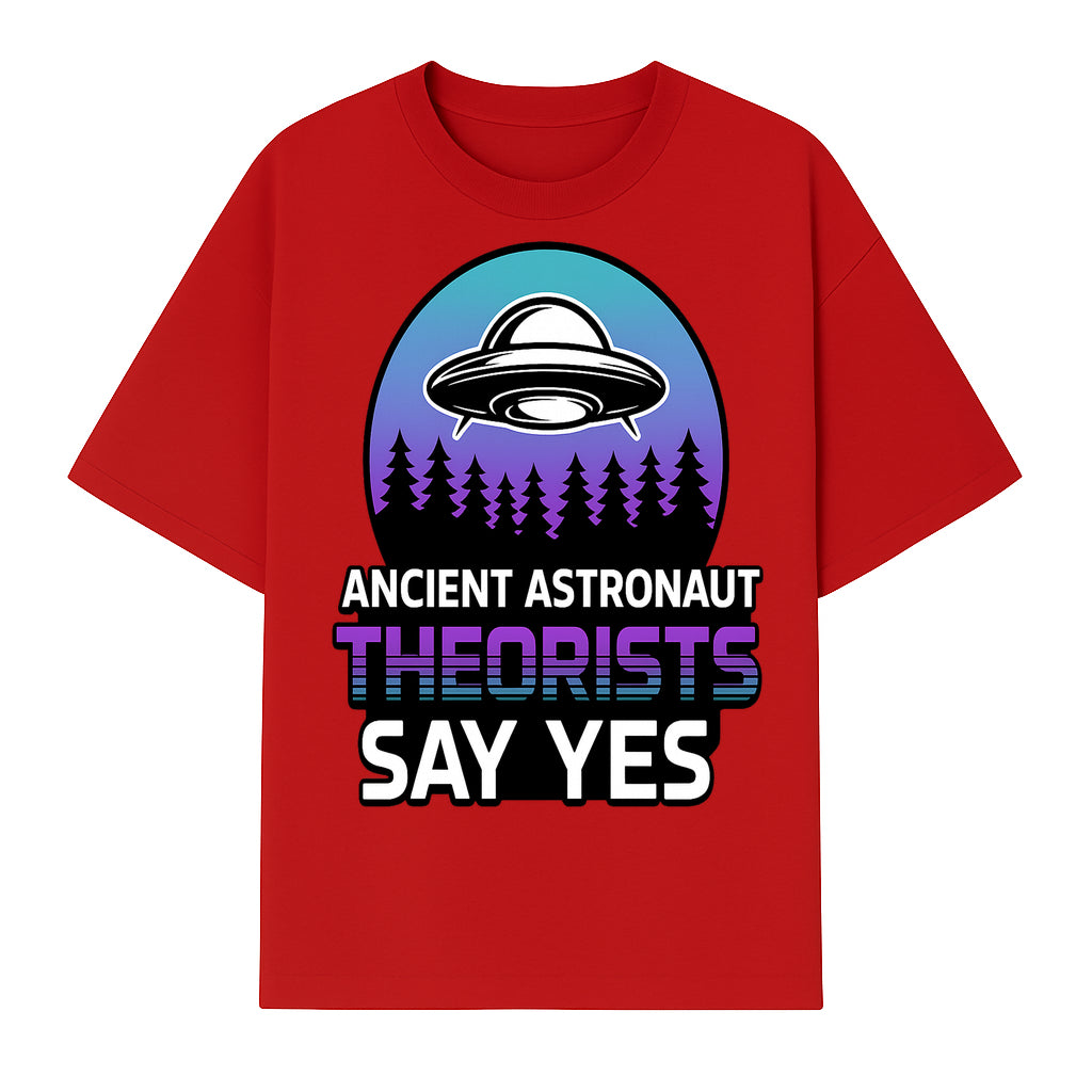 Ancient Astronaut Theorists Say Yes UFO Graphic Tee | Alien Shirt for Believers | Funny Themed Apparel for Science Fiction Fans - T-shirt 1758273082233.jpg