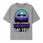 Ancient Astronaut Theorists Say Yes UFO Graphic Tee | Alien Shirt for Believers | Funny Themed Apparel for Science Fiction Fans - T-shirt 1758273082371.jpg