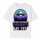 Ancient Astronaut Theorists Say Yes UFO Graphic Tee | Alien Shirt for Believers | Funny Themed Apparel for Science Fiction Fans - T-shirt 1758273082519.jpg