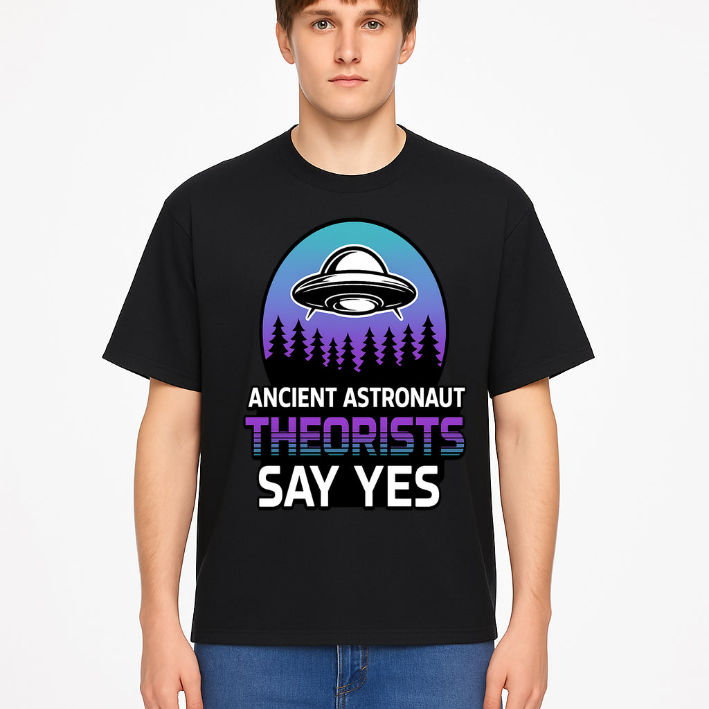 Ancient Astronaut Theorists Say Yes UFO Graphic Tee | Alien Shirt for Believers | Funny Themed Apparel for Science Fiction Fans - T-shirt 1758273083655.jpg