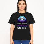 Ancient Astronaut Theorists Say Yes UFO Graphic Tee | Alien Shirt for Believers | Funny Themed Apparel for Science Fiction Fans - T-shirt 1758273083807.jpg