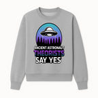 Ancient Astronaut Theorists Say Yes UFO Graphic Tee | Alien Shirt for Believers | Funny Themed Apparel for Science Fiction Fans - Sweatshirt 1758273083936.jpg