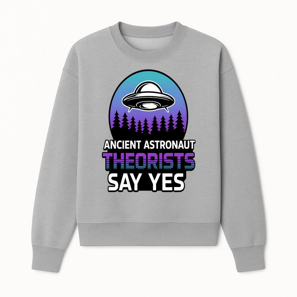 Ancient Astronaut Theorists Say Yes UFO Graphic Tee | Alien Shirt for Believers | Funny Themed Apparel for Science Fiction Fans - Sweatshirt 1758273083936.jpg