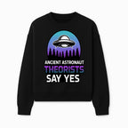 Ancient Astronaut Theorists Say Yes UFO Graphic Tee | Alien Shirt for Believers | Funny Themed Apparel for Science Fiction Fans - Sweatshirt 1758273084100.jpg