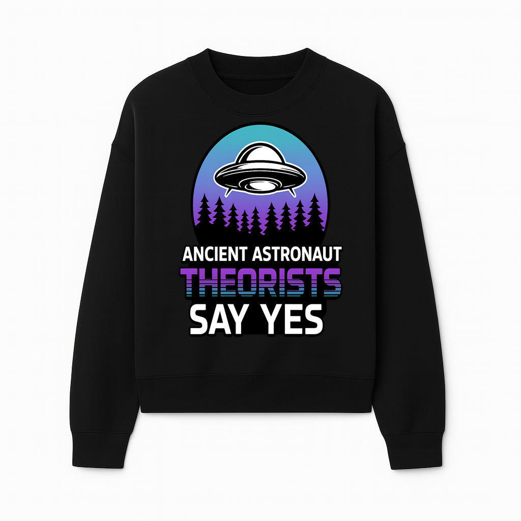 Ancient Astronaut Theorists Say Yes UFO Graphic Tee | Alien Shirt for Believers | Funny Themed Apparel for Science Fiction Fans - Sweatshirt 1758273084100.jpg